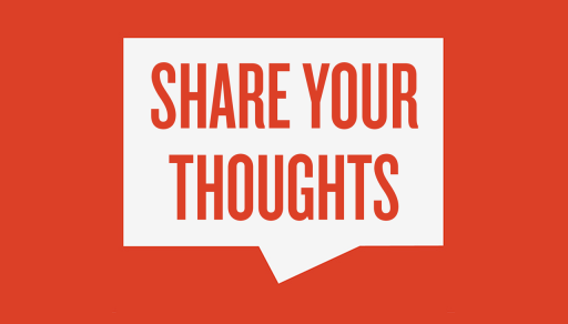 A white on red graphic that resembled a speech bubble that reads "Share Your Thoughts" 